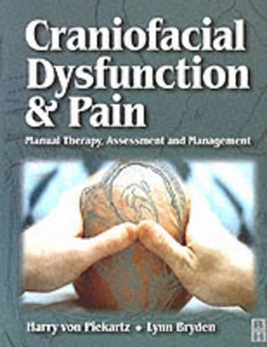 Бумажная книга «Craniofacial Dysfunction and Pain: Manual Therapy, Assessment and Management», авторов Гарри Дж. М. фон Пикартц, Линн Брайден - фото №1