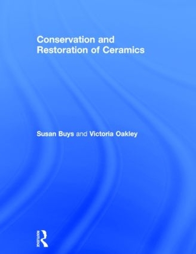 Паперова книга «Conservation and Restoration of Ceramics», авторів Сьюзен Байс, Вікторія Оуклі - фото №1