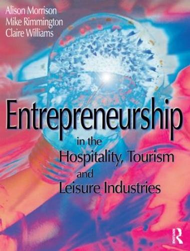 Бумажная книга «Entrepreneurship in the Hospitality, Tourism and Leisure Industries», авторов Элисон Моррисон, Клэр Уильямс, Майкл Риммингтон - фото №1