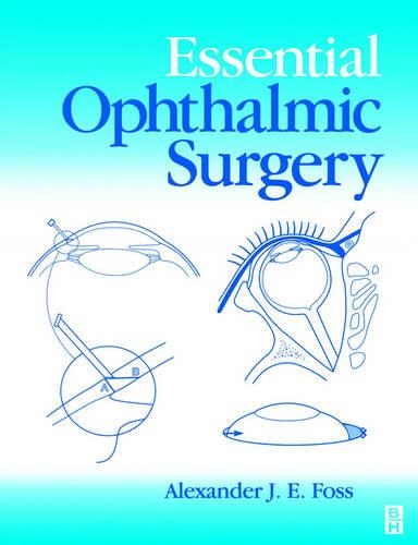 Бумажная книга «Essential Ophthalmic Surgery», автор Александр Дж. Э. Фосс - фото №1