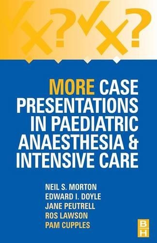 Паперова книга «More Case Presentations in Paediatric Anaesthesia and Intensive Care», авторів Е. І. Дойл, Джейн Патрелл, Ніл С. Мортон, Пем Куплз, Рос Лоусон - фото №1