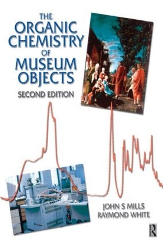 Бумажная книга «Organic Chemistry of Museum Objects», авторов Джон Миллс, Раймонд Уайт - фото №1