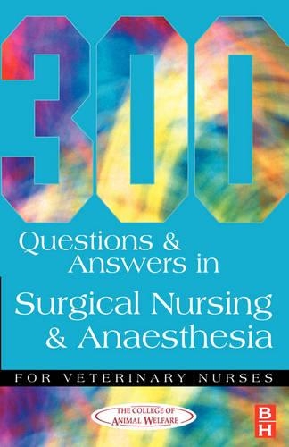 Бумажная книга «300 Questions and Answers in Surgical Nursing and Anaesthesia for Veterinary Nurses», автор Колледж защиты животных - фото №1