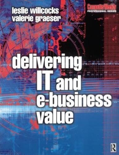 Паперова книга «Delivering IT and eBusiness Value», авторів Леслі Уіллкокс, Валері Грейзер - фото №1