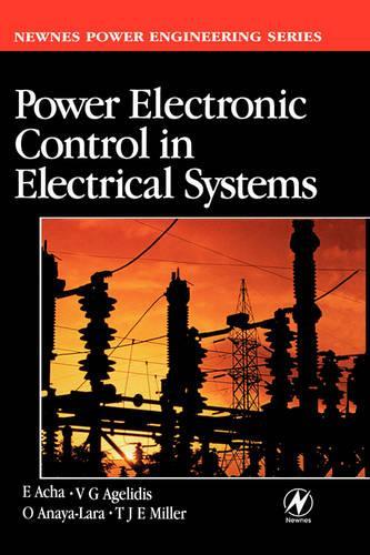 Бумажная книга «Power Electronic Control in Electrical Systems», авторов Энрике Ача, Олимпо Анайя, Т.Дж.Е. Миллер, Василиос Агелидис - фото №1