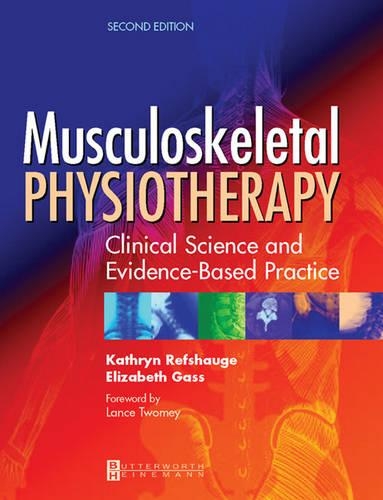 Паперова книга «Musculoskeletal Physiotherapy: Its Clinical Science and Evidence-Based Practice», авторів Елізабет Гасс, Кетрін Рефсхауге - фото №1