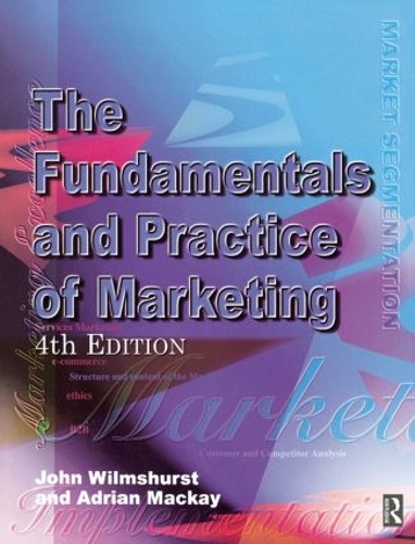 Бумажная книга «Fundamentals and Practice of Marketing», авторов Адриан Маккей, Джон Уилмшерст - фото №1