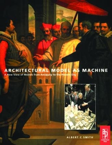 Бумажная книга «Architectural Model as Machine», автор Альберт Смит - фото №1