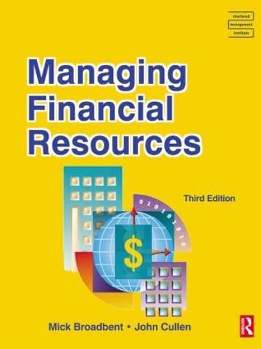 Паперова книга «Managing Financial Resources», авторів Джон Каллен, Мік Бродбент - фото №1