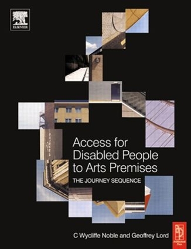 Бумажная книга «Access for Disabled People to Arts Premises: The Journey Sequence», авторов К Уайклифф Нобл, Джеффри Лорд - фото №1
