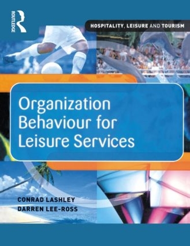 Паперова книга «Organization Behaviour for Leisure Services», авторів Конрад Лешлі, Даррен Лі-Росс - фото №1