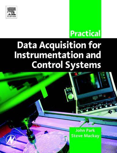[object Object] «Practical Data Acquisition for Instrumentation and Control Systems», авторів Джон Парк, Стів Маккей - фото №1