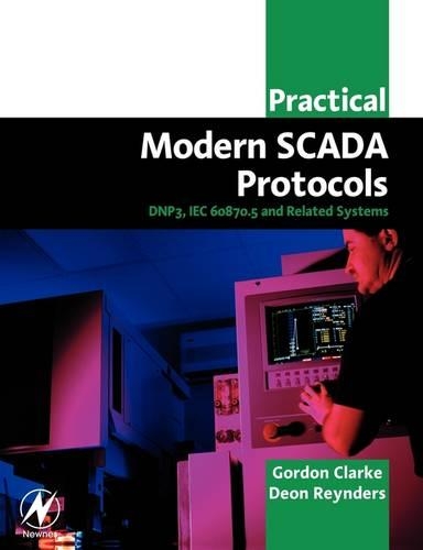 [object Object] «Practical Modern SCADA Protocols: DNP3, 60870.5 and Related Systems», авторов Деон Рейндерс, Гордон Кларк - фото №1