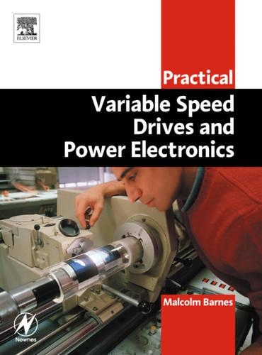 Бумажная книга «Practical Variable Speed Drives and Power Electronics», автор Малкольм Барнс - фото №1