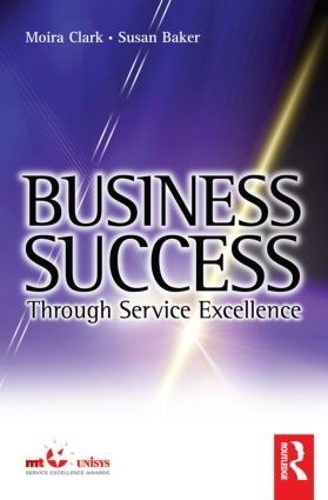 Бумажная книга «Business Success Through Service Excellence», авторов Мойра Кларк, Сьюзен Бейкер - фото №1