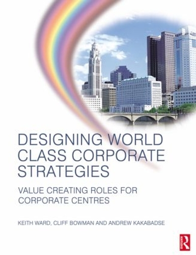 Бумажная книга «Designing World Class Corporate Strategies», авторов Эндрю Какабадзе, Клифф Боуман - фото №1