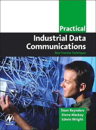 [object Object] «Practical Industrial Data Communications: Best Practice Techniques», авторів Деон Рейндерс, Едвін Райт, Стів Маккей - фото №1