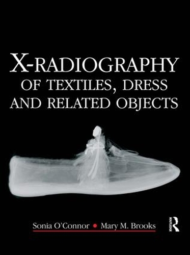 Бумажная книга «X-Radiography of Textiles, Dress and Related Objects», авторов Мэри Брукс, Соня О'Коннор - фото №1