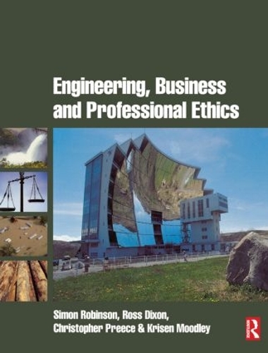 Паперова книга «Engineering, Business & Professional Ethics», авторів Крістофер Пріс, Росс Діксон, Саймон Робінсон - фото №1