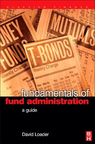 Бумажная книга «Fundamentals of Fund Administration: A Guide», автор Дэвид Лоадер - фото №1