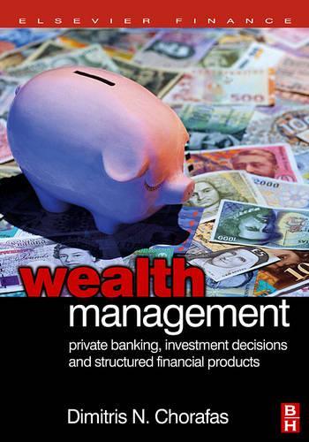 Бумажная книга «Wealth Management: Private Banking, Investment Decisions, and Structured Financial Products», автор Димитрис Н. Хорафас - фото №1