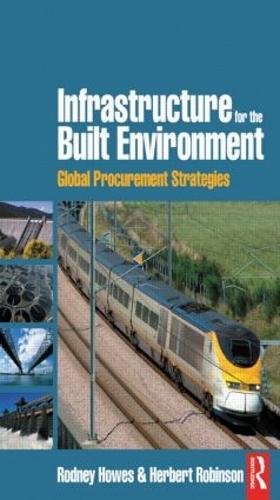 Бумажная книга «Infrastructure for the Built Environment: Global Procurement Strategies», авторов Герберт Робинсон, Родни Хаус - фото №1
