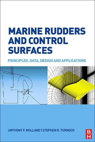 Бумажная книга «Marine Rudders and Control Surfaces: Principles, Data, Design and Applications», авторов Энтони Ф. Молланд, Стивен Р. Тернок - фото №1