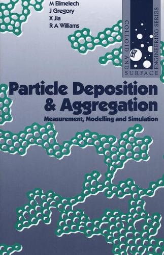 Бумажная книга «Particle Deposition and Aggregation: Measurement, Modelling and Simulation», авторов Джон Грегори, М. Элимелех, Ричард Уильямс, Сядун Цзя - фото №1