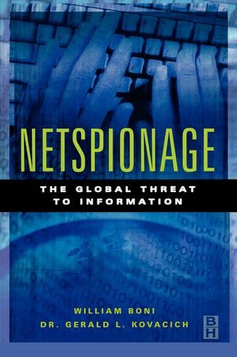 Бумажная книга «Netspionage: The Global Threat to Information», авторов Джеральд Ковачич, Уильям К. Бони - фото №1