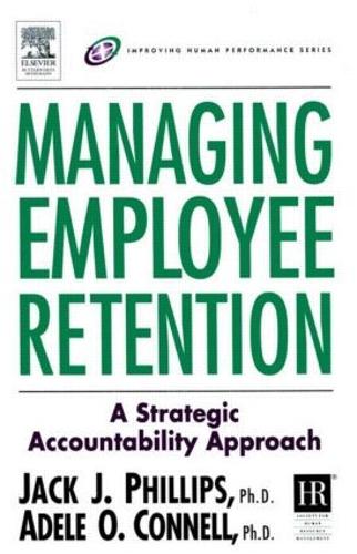 Бумажная книга «Managing Employee Retention», авторов Адель О. Коннелл, Джек Дж. Филлипс - фото №1