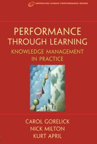 Паперова книга «Performance Through Learning», авторів Керол Горелік, Курт Ейпріл, Нік Мілтон - фото №1