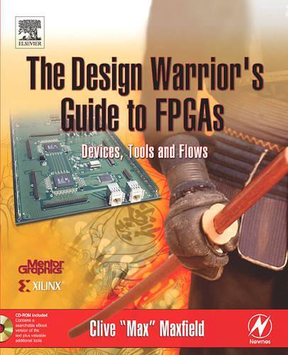 Бумажная книга «The Design Warrior's Guide to FPGAs: Devices, Tools and Flows», автор Клайв Максфилд - фото №1