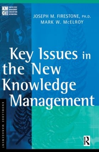 Бумажная книга «Key Issues in the New Knowledge Management», авторов Джозеф М. Файерстоун, Марк В. Макилрой - фото №1