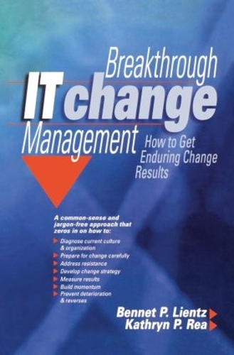 Бумажная книга «Breakthrough IT Change Management», авторов Беннет Лиенц, Кэтрин Реа - фото №1