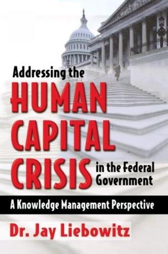 Бумажная книга «Addressing the Human Capital Crisis in the Federal Government», автор Джей Либовиц - фото №1