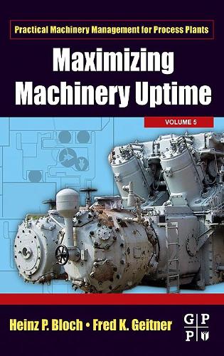 Паперова книга «Maximizing Machinery Uptime», авторів Фред К. Гайтнер, Гайнц П. Блок - фото №1