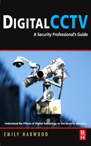 Бумажная книга «Digital CCTV: A Security Professional's Guide», автор Эмили М. Харвуд - фото №1