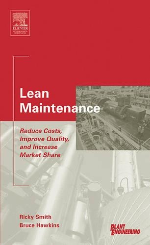 Бумажная книга «Lean Maintenance: Reduce Costs, Improve Quality, and Increase Market Share», авторов Брюс Хокинс, Рикки Смит - фото №1