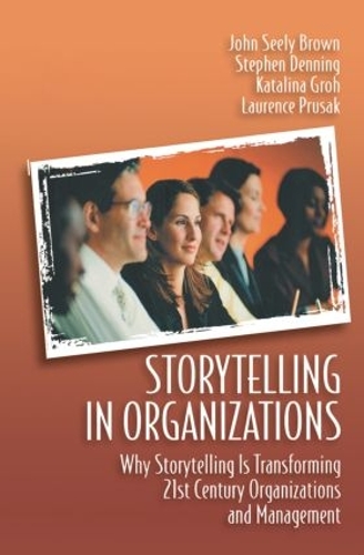 Паперова книга «Storytelling in Organizations», авторів Джон Сілі Браун, Каталіна Ґрох, Лоуренс Прусак, Стівен Деннінг - фото №1