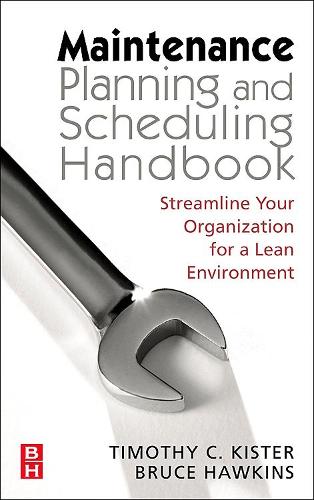 Паперова книга «Maintenance Planning and Scheduling: Streamline Your Organization for a Lean Environment», авторів Брюс Хокінс, Тімоті К. Кістер - фото №1