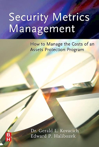 Паперова книга «Security Metrics Management: How to Manage the Costs of an Assets Protection Program», автор Джеральд Л. Ковачич - фото №1