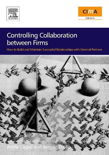 Бумажная книга «Controlling Collaboration between Firms: How to build and Maintain Successful Relationships with External Partners», авторов Анджело Дитилло, Ариэла Кальяо - фото №1