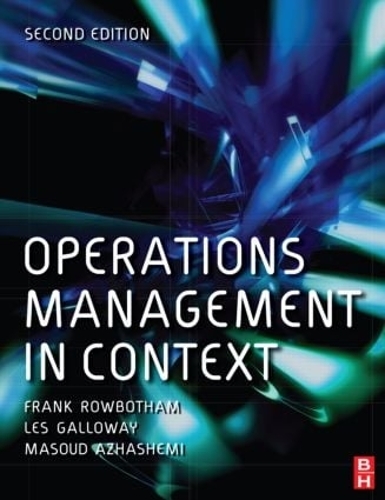 Паперова книга «Operations Management in Context», авторів Френк Роуботем, Лес Геллоуей, Масуд Ажашемі - фото №1