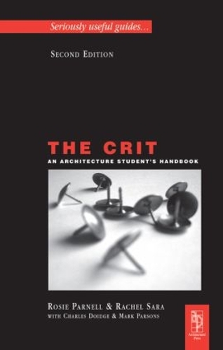 Паперова книга «The Crit: An Architecture Student's Handbook», авторів Чарльз Дойдж, Марк Парсонс, Рейчел Сара, Розі Парнелл - фото №1