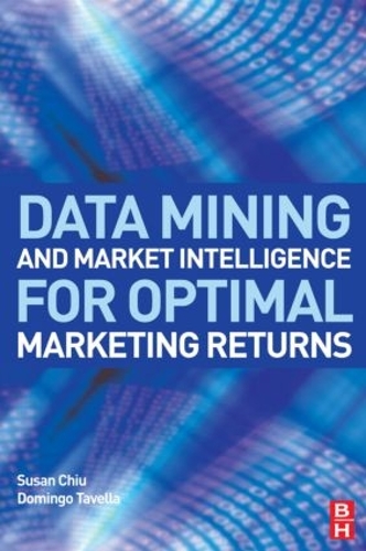Паперова книга «Data Mining and Market Intelligence for Optimal Marketing Returns», авторів Домінго Тавелла, Сюзан Чіу - фото №1