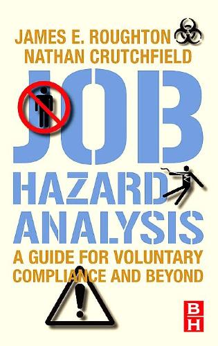Бумажная книга «Job Hazard Analysis: A guide for voluntary compliance and beyond», авторов Джеймс Роутон, Натан Кратчфилд - фото №1