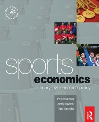 Бумажная книга «Sports Economics», авторов Алистер Доусон, Пол Даунворд, Трудо Дежонге - фото №1