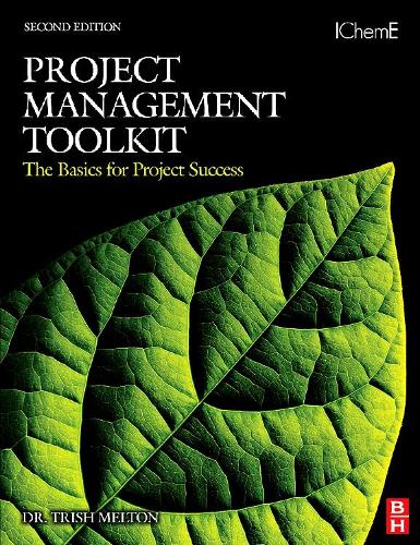 Бумажная книга «Project Management Toolkit: The Basics for Project Success: Expert Skills for Success in Engineering, Technical, Process Industry and Corporate Projects», автор Триш Мелтон - фото №1
