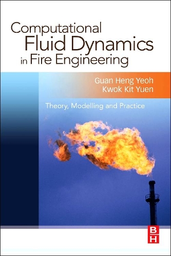 Паперова книга «Computational Fluid Dynamics in Fire Engineering: Theory, Modelling and Practice», авторів Гуань Хенг Єо, Квок Кіт Юен - фото №1
