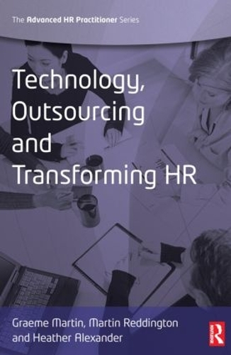 Бумажная книга «Technology, Outsourcing & Transforming HR», автор Грэм Мартин - фото №1